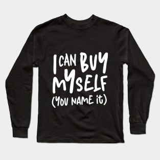 I Can Buy Myself Feminist Minimalist White Typography Long Sleeve T-Shirt